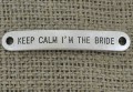 [312180] Element ozdobny łącznik "KEEP CALM I ' M THE BRIDE" w kolorze srebrnym